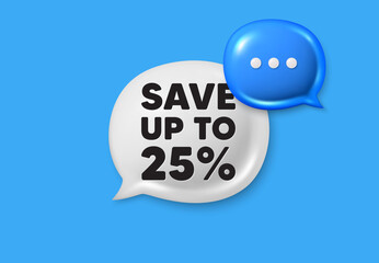 Save up to 25 percent tag. Text box speech bubble 3d icons. Discount Sale offer price sign. Special offer symbol. Discount chat offer. Speech bubble banner. Text box balloon. Vector