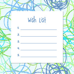 The Wish list, template. Printable. Crayon lines background