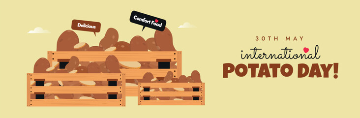 International Potato day. 30th May International Potato day celebration cover banner with three crates and potatoes in them. The potato, an important crop that is consumed by over one billion people.