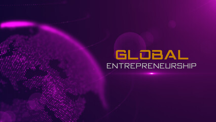Futuristic Global Entrepreneurship Lettering On Purple Blue Shiny Partial View Of Dotted Globe Earth World Map, Positioned In Bottom Left Corner With Bokeh Light Flare Background