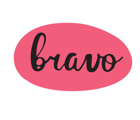 Hand drawn encouraging sticker or a badge with calligraphic Bravo word. Isolated on white vector illustration