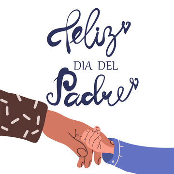 Feliz Dia del Padre, Happy Fathers Day in Spanish handwritten font, hand lettering. Hand drawn vector illustration, isolated text, quote. Hand child and adult, hand drawn style.