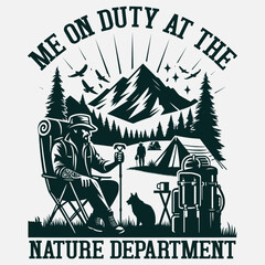 Me On Duty At The Nature Department Funny Hiking T-shirt Design,Adventure Files, Camping T-shirt