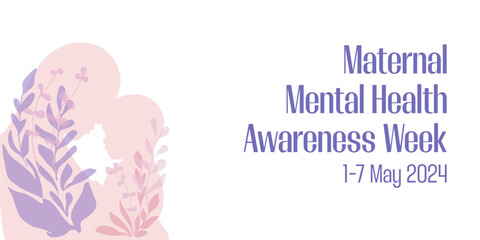Maternal mental health awareness week banner with mother and baby silhouette vector illustration. Campaign support pregnant women and young mum. Family help. Design for card and social media.