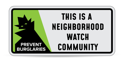 Fototapeta premium Neighborhood Watch Organized Against Crime Sign. Neighborhood crime watch signs. Eps10 vector illustration.