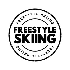 Obraz premium Freestyle Skiing is a skiing discipline that combines elements of acrobatics, aerials, moguls, and slopestyle skiing, text concept stamp