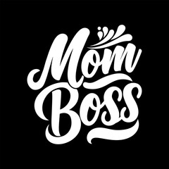 Mom Boss lettering, Mother's day card, t-shirt quote.