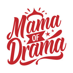 Mama of Drama lettering quote, Mother's day card, t-shirt design.