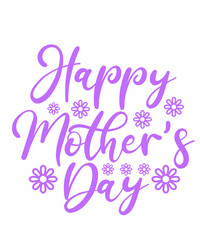 Mother’s Day typography clip art design on plain white transparent isolated background for sign, card, shirt, hoodie, sweatshirt, apparel, tag, mug, icon, poster or badge