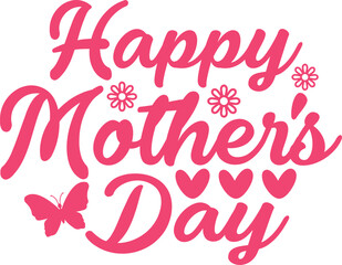 Mother’s Day typography clip art design on plain white transparent isolated background for sign, card, shirt, hoodie, sweatshirt, apparel, tag, mug, icon, poster or badge