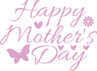 Mother’s Day typography clip art design on plain white transparent isolated background for sign, card, shirt, hoodie, sweatshirt, apparel, tag, mug, icon, poster or badge
