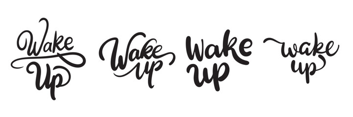 Collection of Wake up phrase lettering. Hand drawn vector art.