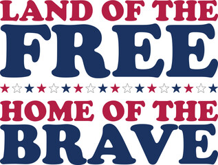 Land of the Free Home of the Brave Graphic Design in Red White and Blue with Stars