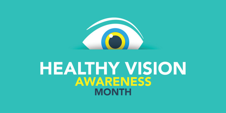 Healthy Vision month is observed every year in May. Taking care of your eyes can be a priority just like eating healthy and physical activity. it can help keep you safe each day. Vector illustration.