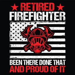  retired firefighter been there done that and proud of it