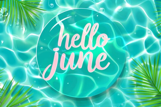 "hello june" on a turquoise and green background, with a pool water effect Generative AI - Powered by Adobe