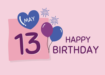 Happy Birthday 13 May Greetings Card design, Cheerful Birthday Wishes