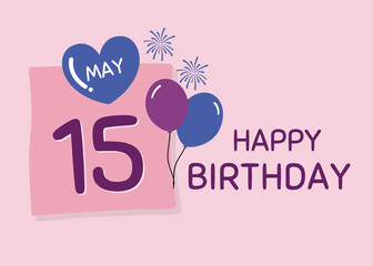 Happy Birthday 15 May Greetings Card design, Cheerful Birthday Wishes