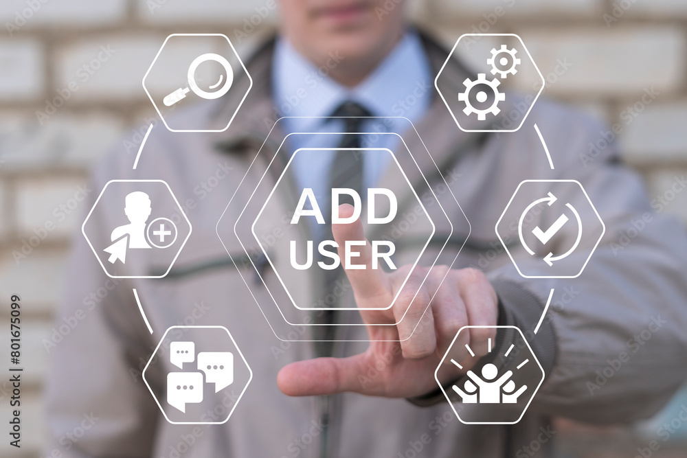 Poster business man using virtual touch screen presses inscription: add user. add user business technology 