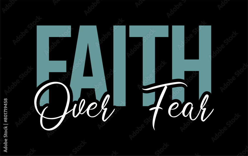 Poster faith over fear inspirational quotes slogan typography for print t shirt design graphic vector - Posters