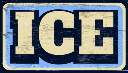 Aged and worn ice sign on wood