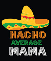 Nacho Average Mom Mexican Mommy Cinco de Mayo Mother's Day Long Sleeve T-Shirt
