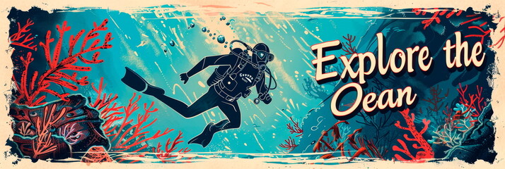 Retro-style poster with a scuba diver and Explore the Ocean