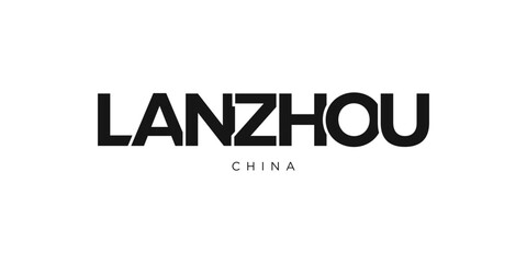 Lanzhou in the China emblem. The design features a geometric style, vector illustration with bold typography in a modern font. The graphic slogan lettering.