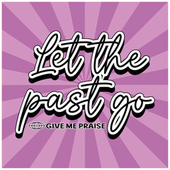 let the past go SASSY girl typography design