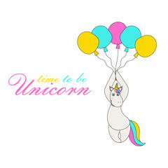 Time to be unicorn vector illustration. Cute unicorn for t shirt, postcard, child design. Inspirational quote.