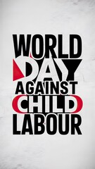 World day against child labour, child labour, illustration. story, World day against child labour poster, on. June 12. against child labour, Child labour post, human trafficking, World. day, child.