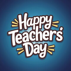 Teacher's Day, Post, Teacher's Day Poster, Vector. Teacher's Day Vector, Happy Teacher's Day, School Concept Teacher's Day, Illustration. Teacher's Day Typography, Social Media Post. Teacher's Day Pos