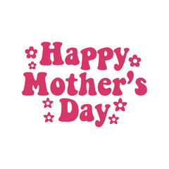 Mother’s Day typography clip art design on plain white transparent isolated background for sign, card, shirt, hoodie, sweatshirt, apparel, tag, mug, icon, poster or badge