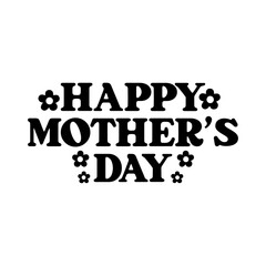 Mother’s Day typography clip art design on plain white transparent isolated background for sign, card, shirt, hoodie, sweatshirt, apparel, tag, mug, icon, poster or badge