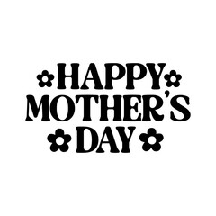 Mother’s Day typography clip art design on plain white transparent isolated background for sign, card, shirt, hoodie, sweatshirt, apparel, tag, mug, icon, poster or badge