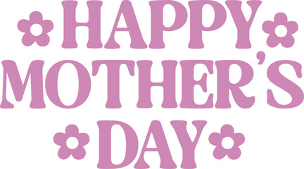 Mother’s Day typography clip art design on plain white transparent isolated background for sign, card, shirt, hoodie, sweatshirt, apparel, tag, mug, icon, poster or badge