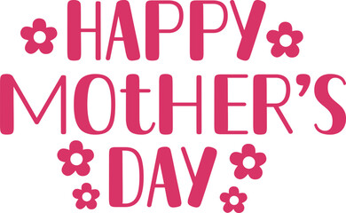 Mother’s Day typography clip art design on plain white transparent isolated background for sign, card, shirt, hoodie, sweatshirt, apparel, tag, mug, icon, poster or badge