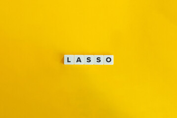LASSO (least absolute shrinkage and selection operator). Text and Acronym on Block Letter Tiles on...