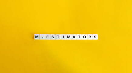 M-Estimators in Statistics. Text on Block Letter Tiles on Yellow Background. Minimalist Aesthetics. - obrazy, fototapety, plakaty