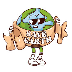 Groovy sad planet Earth cartoon character holding banner with Save Earth text. Funny retro globe calls to protect environment, ecology mascot, cartoon sticker of 70s 80s style vector illustration