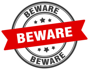 beware stamp. beware label on transparent background. round sign