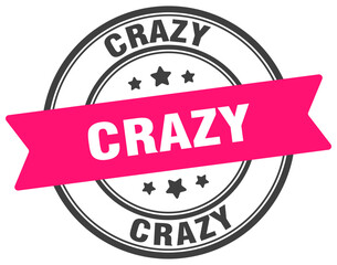 crazy stamp. crazy label on transparent background. round sign