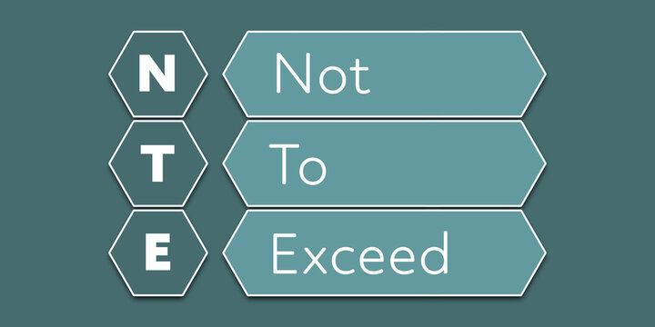 NTE Not To Exceed. An Acronym Abbreviation of a financial term. Illustration isolated on cyan blue green background
