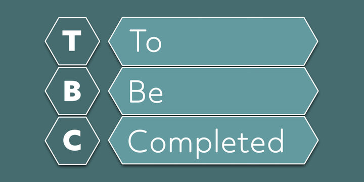 TBC To Be Completed. An Acronym Abbreviation of a financial term. Illustration isolated on cyan blue green background