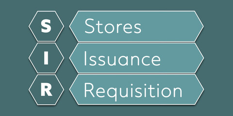 SIR Stores Issuance Requisition. An Acronym Abbreviation of a financial term. Illustration isolated on cyan blue green background