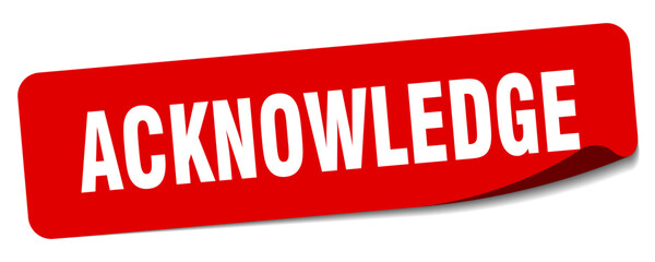 acknowledge sticker. acknowledge label
