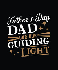 Fototapeta premium Father's Day Dad Our Guiding Light Celebration Typography