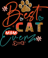  Best Cat Mom ever, Cat Mom, Kitten, Catover T-shirt Design. Ready to print for apparel, poster, and illustration. Modern, simple, lettering.

