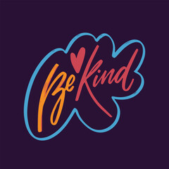 Be kind lettering phrase. Motivation text on a violet background.