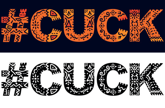 CUCK Hashtag. Isolated text with national ethnic ornament. Patterned Hashtag #CUCK for social network, Adult web resources, mobile app, games, clothing, t-shirt, banner, adv.